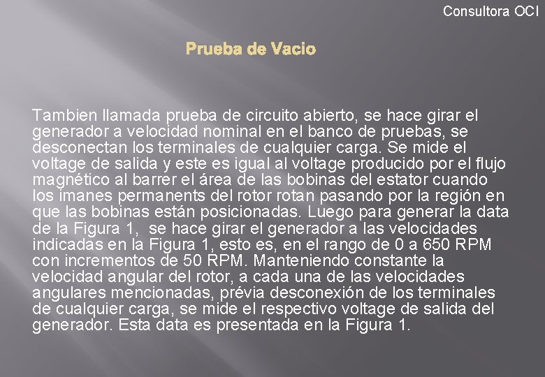 Consultora OCI Prueba de Vacio Tambien llamada prueba de circuito abierto, se hace girar