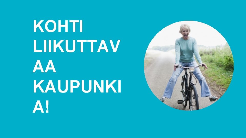 KOHTI LIIKUTTAV AA KAUPUNKI A! 