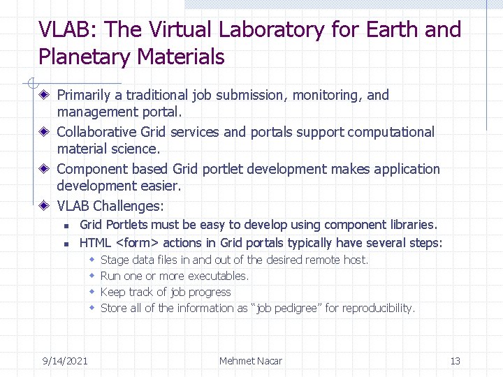 VLAB: The Virtual Laboratory for Earth and Planetary Materials Primarily a traditional job submission,