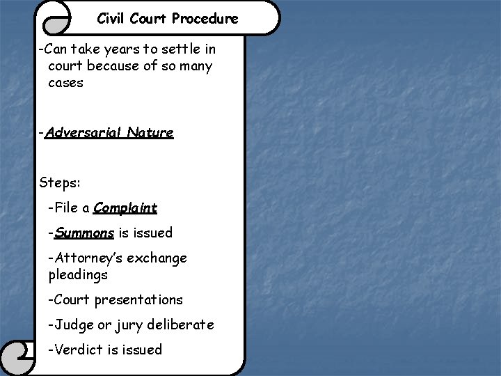 Civil Court Procedure -Can take years to settle in court because of so many