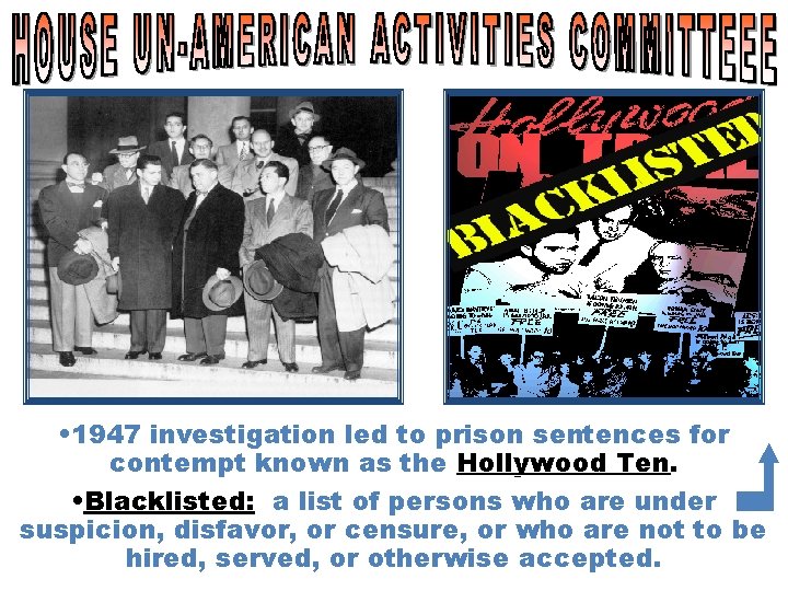  • 1947 investigation led to prison sentences for contempt known as the Hollywood