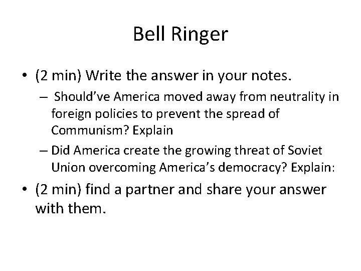 Bell Ringer • (2 min) Write the answer in your notes. – Should’ve America