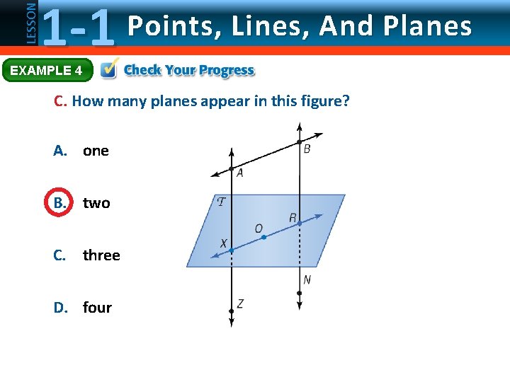 LESSON 1 -1 Points, Lines, And Planes EXAMPLE 4 C. How many planes appear