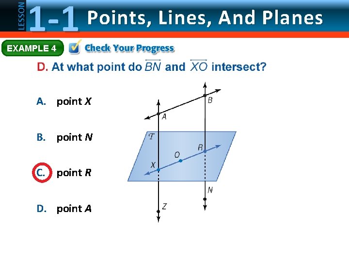 LESSON 1 -1 Points, Lines, And Planes EXAMPLE 4 A. point X B. point