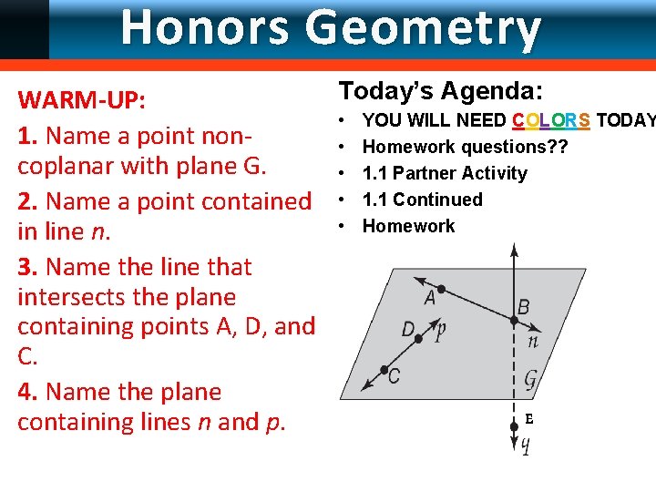LESSON Honors Geometry Points, Lines, And Planes 1 -1 Today’s Agenda: WARM-UP: • YOU
