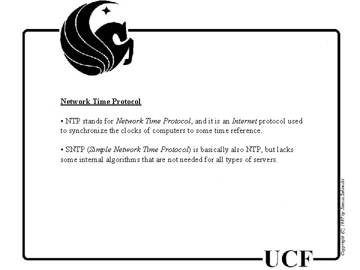 Network Time Protocol • NTP stands for Network Time Protocol, and it is an