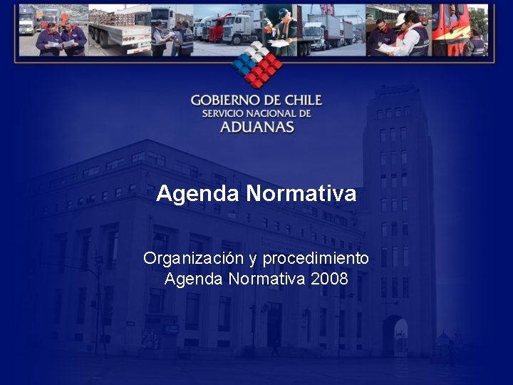 Agenda Normativa Organización y procedimiento Agenda Normativa 2008 