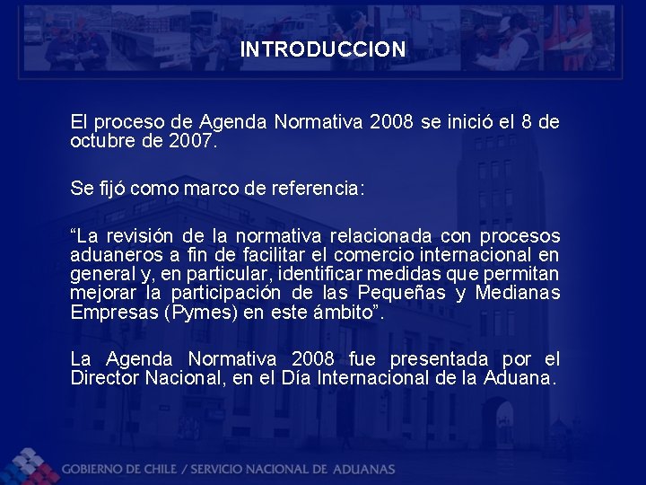 INTRODUCCION El proceso de Agenda Normativa 2008 se inició el 8 de octubre de INTRODUCCION El proceso de Agenda Normativa 2008 se inició el 8 de octubre de