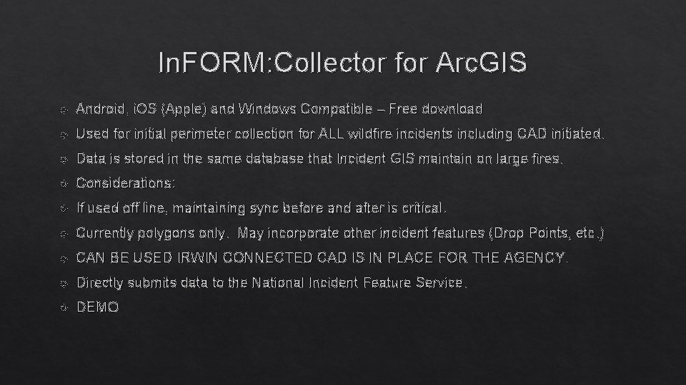 In. FORM: Collector for Arc. GIS Android, i. OS (Apple) and Windows Compatible –