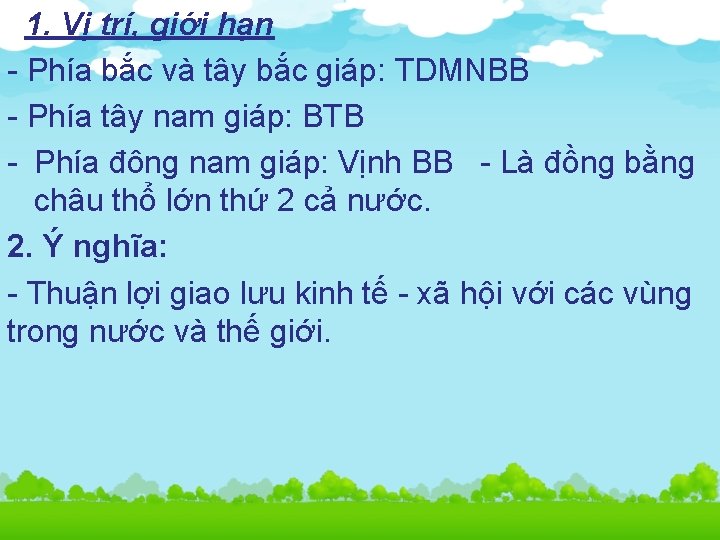 1. Vị trí, giới hạn -I. Phía Vị bắc trí và địatâylýbắc vàgiáp: giới.