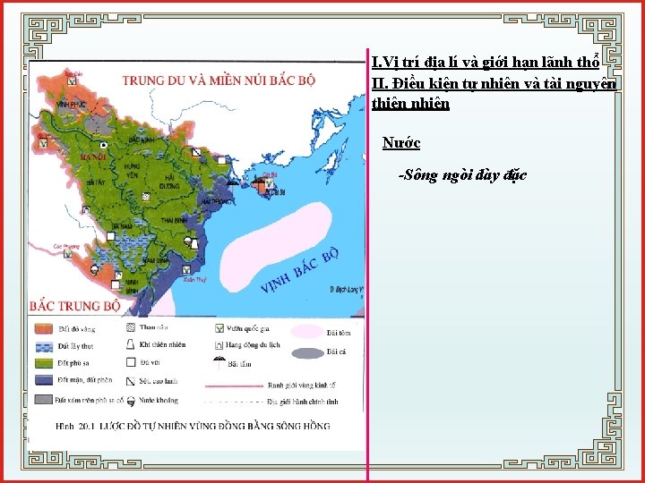 I. Vị trí địa lí và giới hạn lãnh thổ II. Điều kiện tự