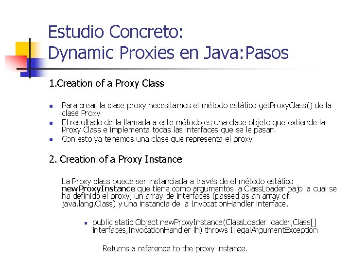 Estudio Concreto: Dynamic Proxies en Java: Pasos 1. Creation of a Proxy Class n