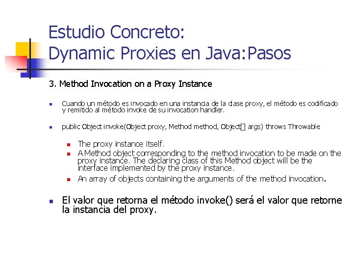 Estudio Concreto: Dynamic Proxies en Java: Pasos 3. Method Invocation on a Proxy Instance