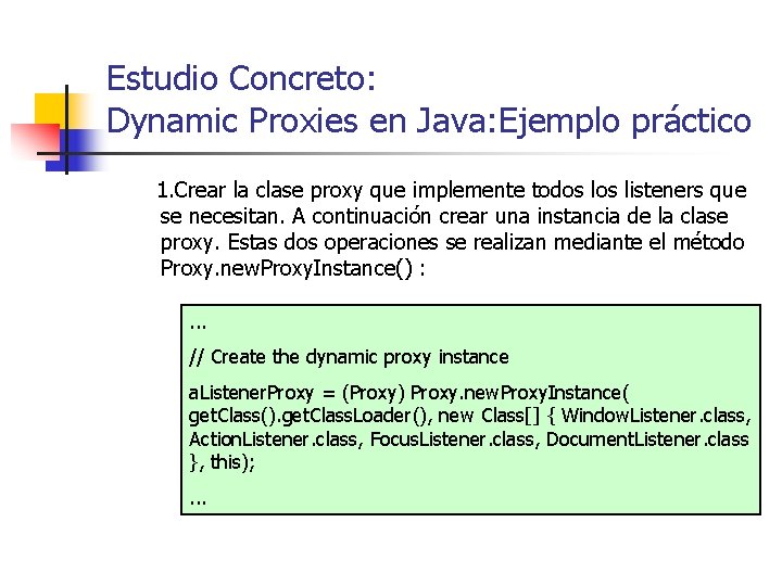 Estudio Concreto: Dynamic Proxies en Java: Ejemplo práctico 1. Crear la clase proxy que