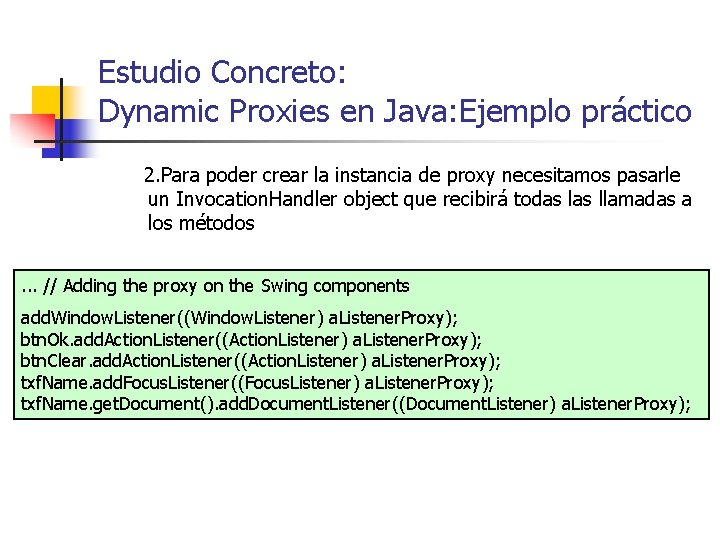 Estudio Concreto: Dynamic Proxies en Java: Ejemplo práctico 2. Para poder crear la instancia