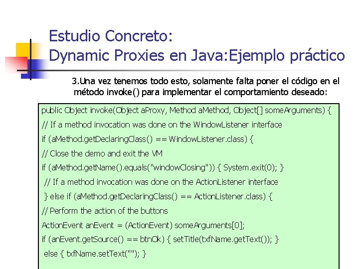 Estudio Concreto: Dynamic Proxies en Java: Ejemplo práctico 3. Una vez tenemos todo esto,