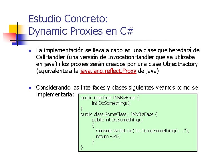 Estudio Concreto: Dynamic Proxies en C# n n La implementación se lleva a cabo