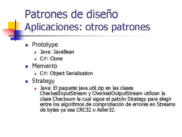 Patrones de diseño Aplicaciones: otros patrones n Prototype n n n Memento n n
