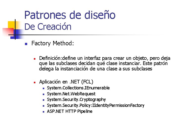 Patrones de diseño De Creación n Factory Method: n n Definición: define un interfaz
