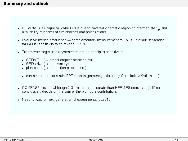 Summary and outlook COMPASS is unique to probe GPDs due to covered kinematic region