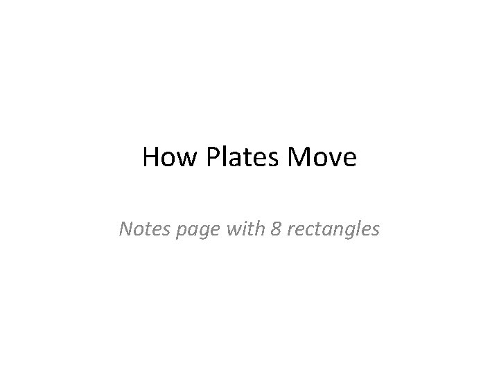 How Plates Move Notes page with 8 rectangles 