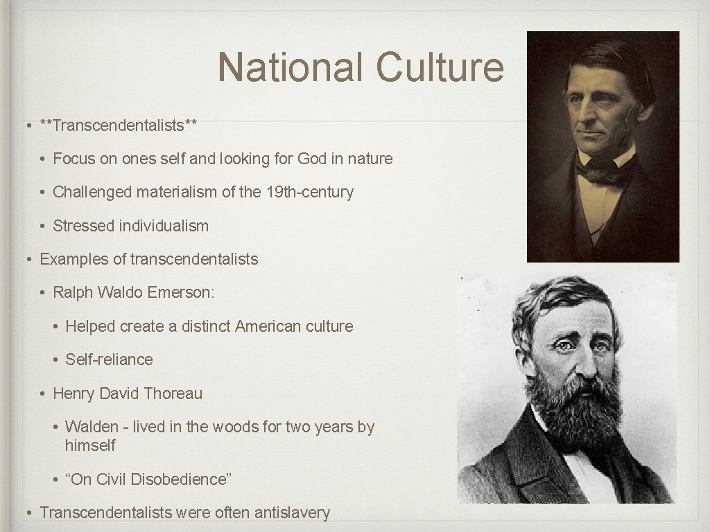 National Culture • **Transcendentalists** • Focus on ones self and looking for God in