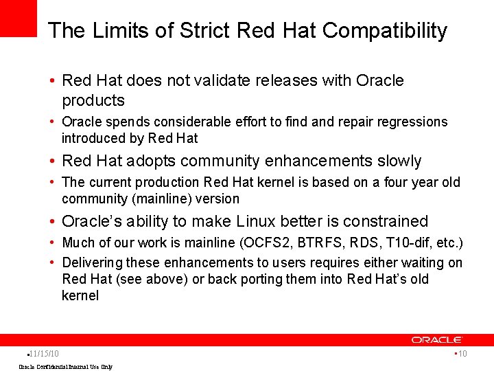 The Limits of Strict Red Hat Compatibility • Red Hat does not validate releases