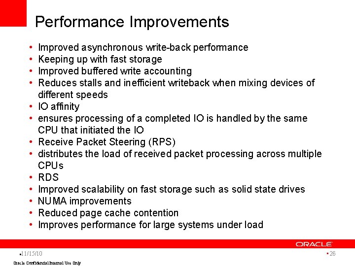 Performance Improvements • • • • l Improved asynchronous write-back performance Keeping up with