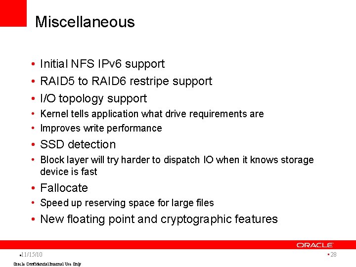 Miscellaneous • Initial NFS IPv 6 support • RAID 5 to RAID 6 restripe