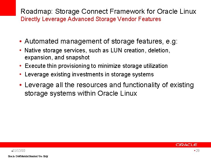 Roadmap: Storage Connect Framework for Oracle Linux Directly Leverage Advanced Storage Vendor Features •