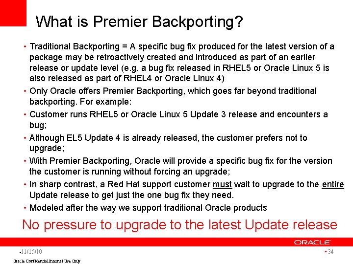 What is Premier Backporting? • Traditional Backporting = A specific bug fix produced for