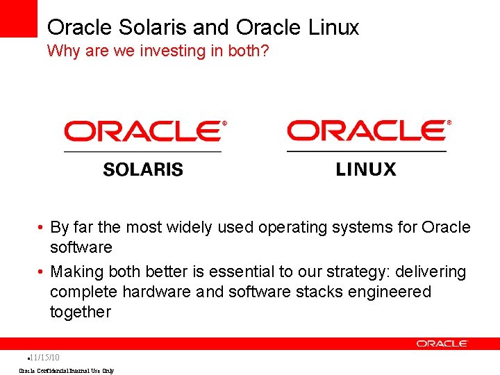 Oracle Solaris and Oracle Linux Why are we investing in both? • By far