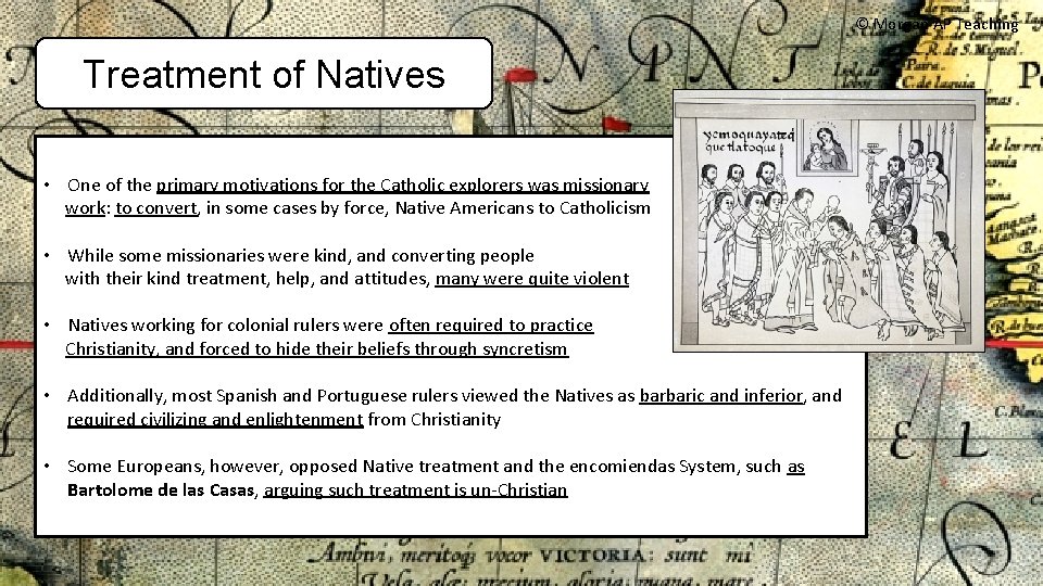 © Morgan AP Teaching Treatment of Natives • One of the primary motivations for