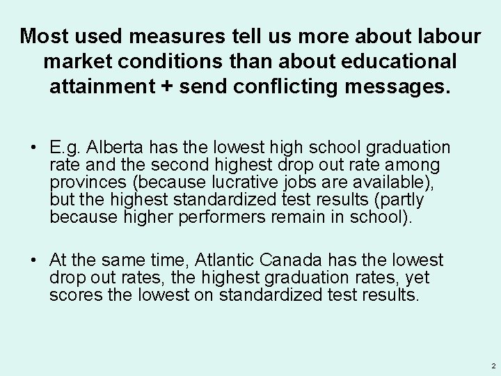Most used measures tell us more about labour market conditions than about educational attainment