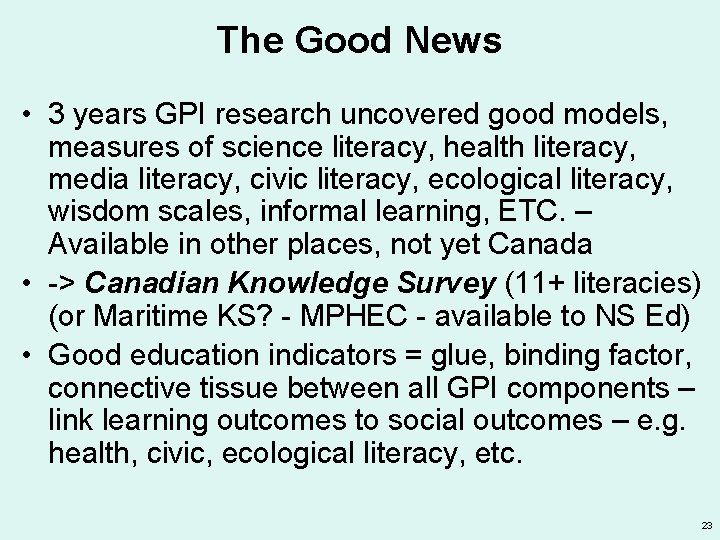 The Good News • 3 years GPI research uncovered good models, measures of science