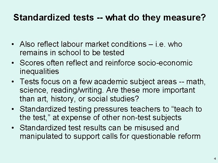 Standardized tests -- what do they measure? • Also reflect labour market conditions –