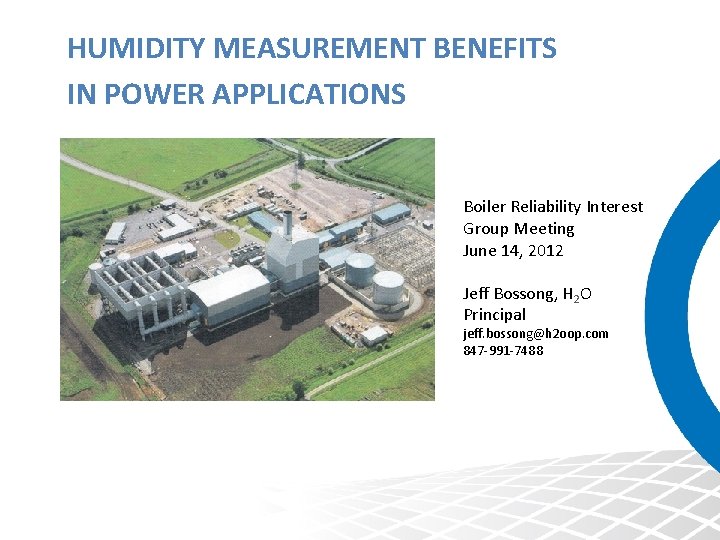 HUMIDITY MEASUREMENT BENEFITS IN POWER APPLICATIONS Boiler Reliability Interest Group Meeting June 14, 2012