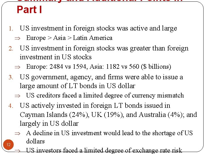 Summary and Additional Points in Part I 1. US investment in foreign stocks was