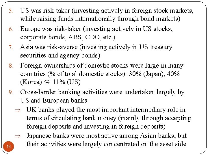 US was risk-taker (investing actively in foreign stock markets, while raising funds internationally through