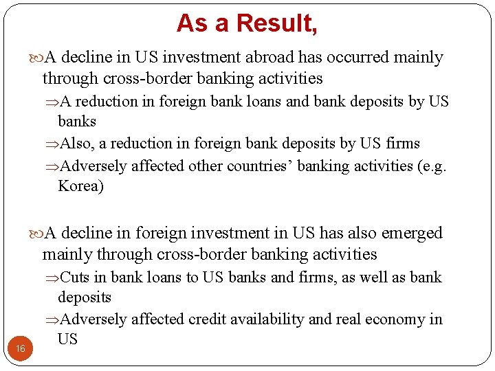 As a Result, A decline in US investment abroad has occurred mainly through cross-border