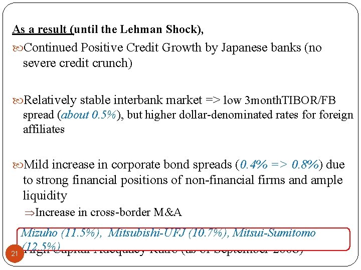 As a result (until the Lehman Shock), Continued Positive Credit Growth by Japanese banks