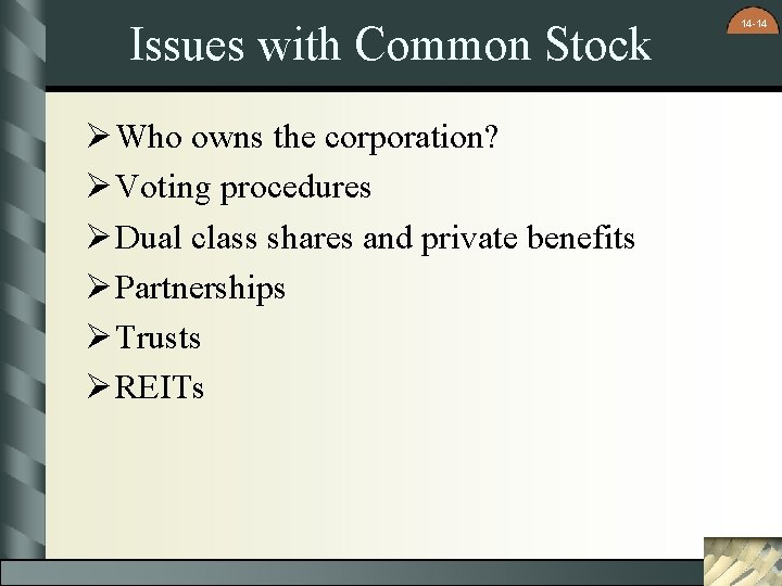 Issues with Common Stock Ø Who owns the corporation? Ø Voting procedures Ø Dual