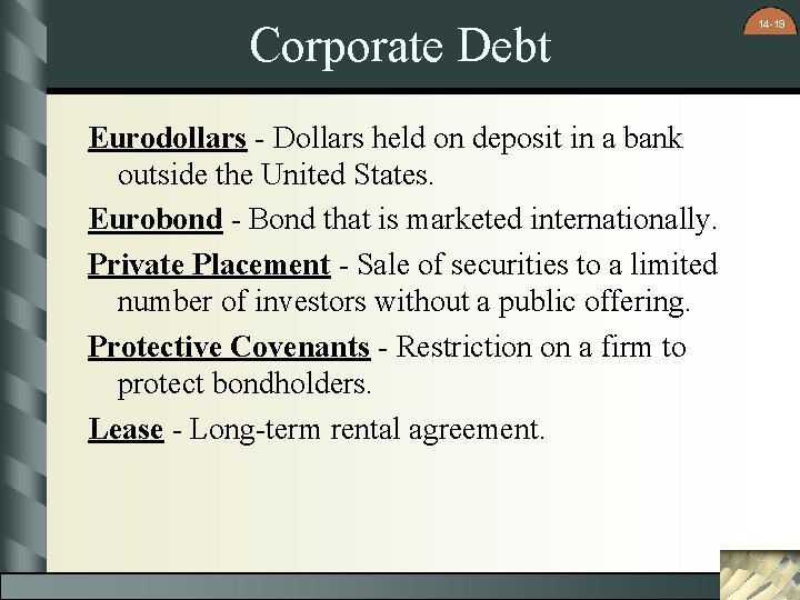 Corporate Debt Eurodollars - Dollars held on deposit in a bank outside the United