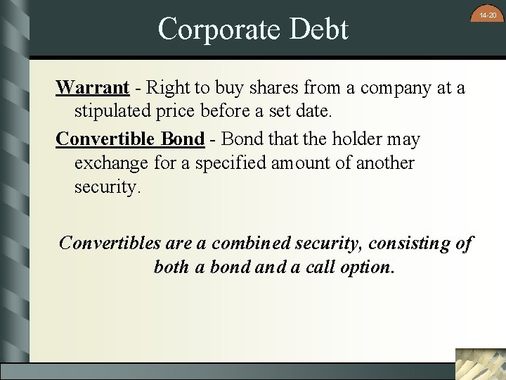 Corporate Debt Warrant - Right to buy shares from a company at a stipulated