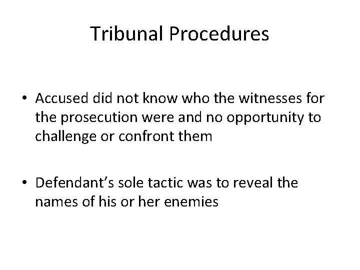 Tribunal Procedures • Accused did not know who the witnesses for the prosecution were