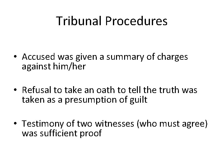 Tribunal Procedures • Accused was given a summary of charges against him/her • Refusal
