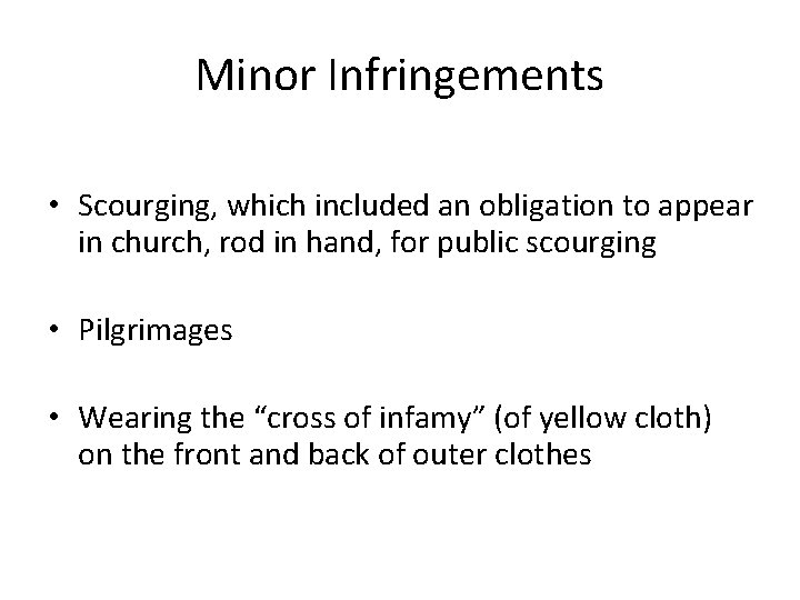 Minor Infringements • Scourging, which included an obligation to appear in church, rod in