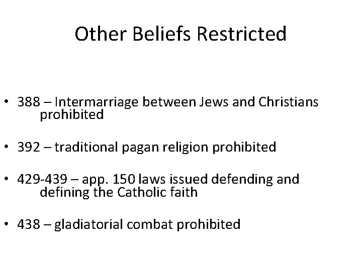 Other Beliefs Restricted • 388 – Intermarriage between Jews and Christians prohibited • 392