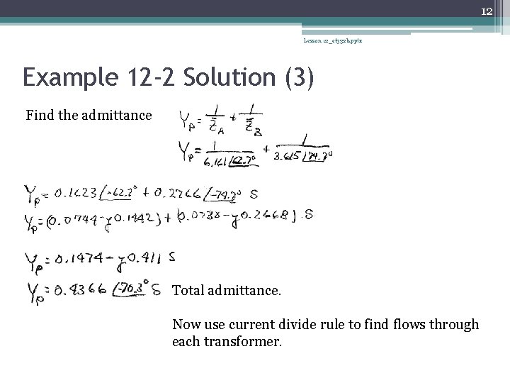 12 Lesson 12_et 332 b. pptx Example 12 -2 Solution (3) Find the admittance
