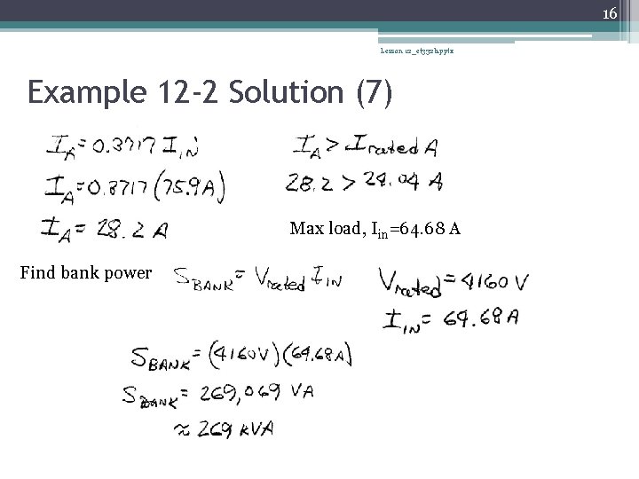 16 Lesson 12_et 332 b. pptx Example 12 -2 Solution (7) Max load, Iin=64.